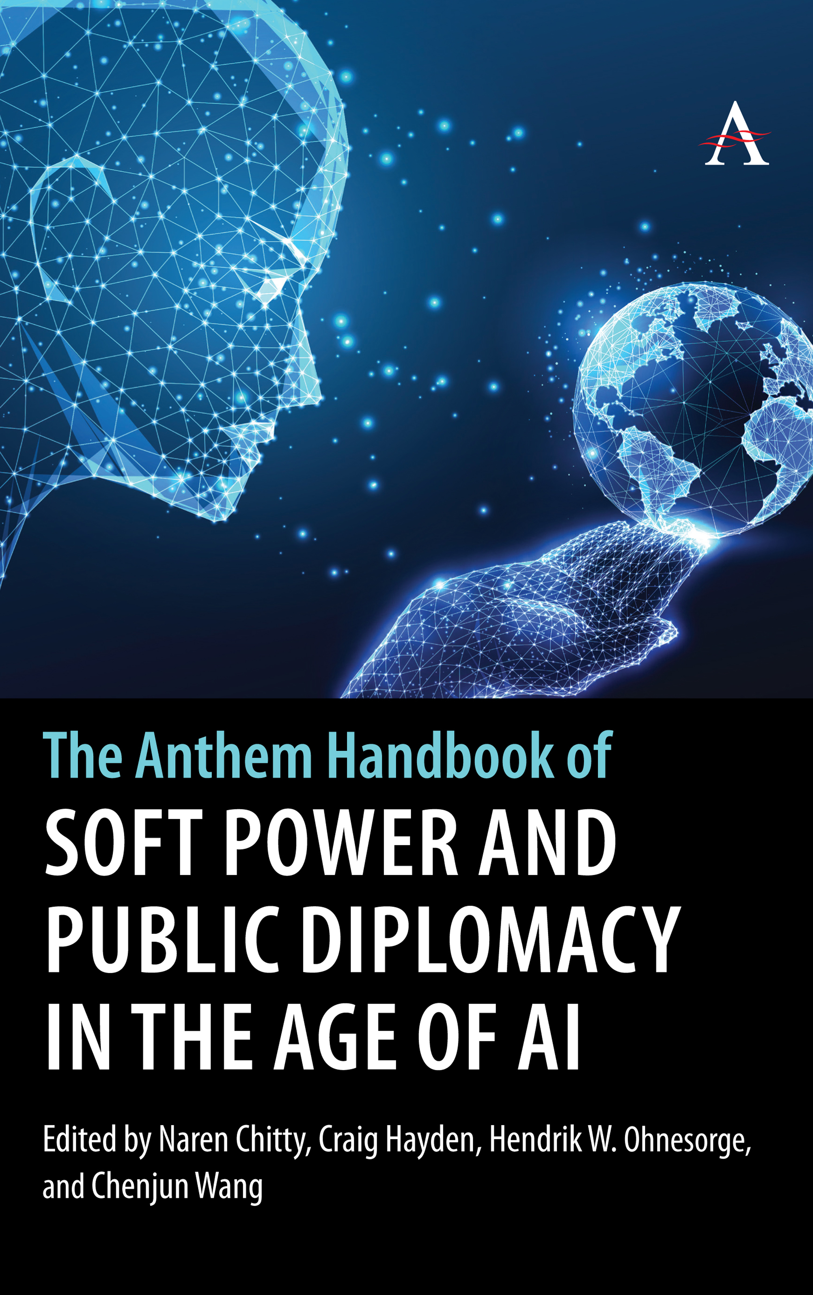 The Anthem Handbook of Soft Power and Public Diplomacy in the Age